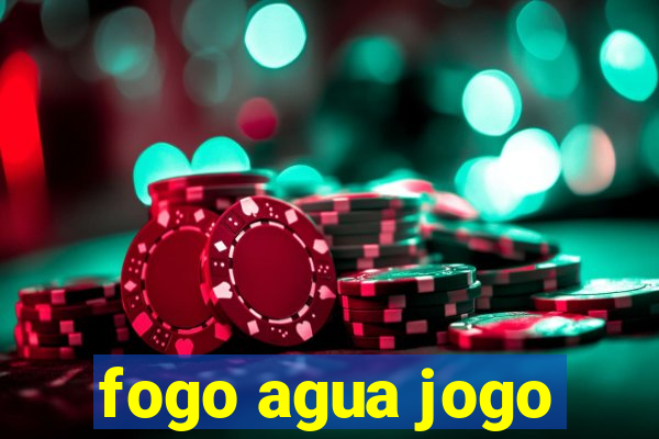 fogo agua jogo